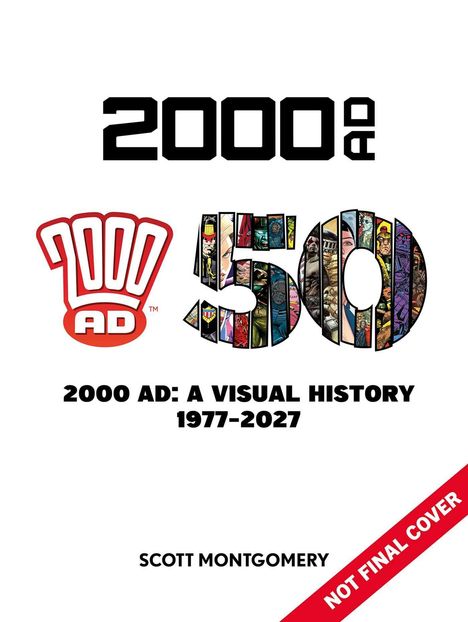Oben "2000 AD". Darunter "2000 AD 50", "A visual history 1977-2027" und "Scott Montgomery". Unten "NOT FINAL COVER".