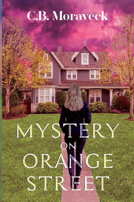 C. B. Moraveck: Mystery On Orange Street, Buch