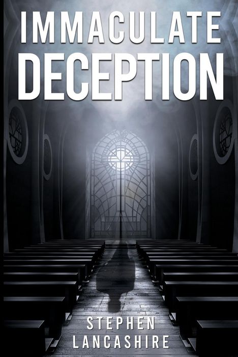 Stephen Leonard Lancashire: Immaculate Deception, Buch