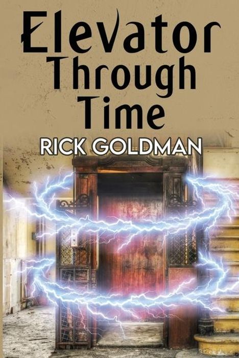 Rick Goldman: Elevator Through Time, Buch