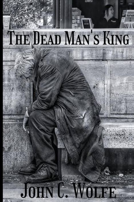 John C. Wolfe: The Dead Man's King, Buch