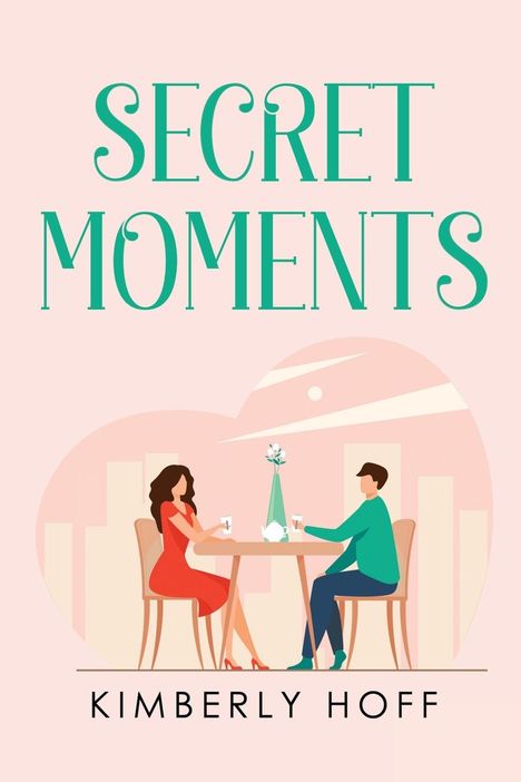 Kimberly Hoff: Secret Moments, Buch