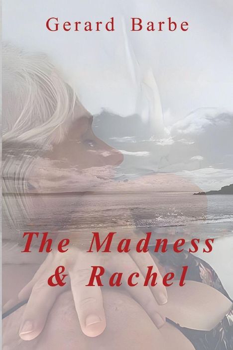Text: "Gerard Barbe, The Madness & Rachel". Eine Überblendung aus Landschaft und sich umarmenden Personen.