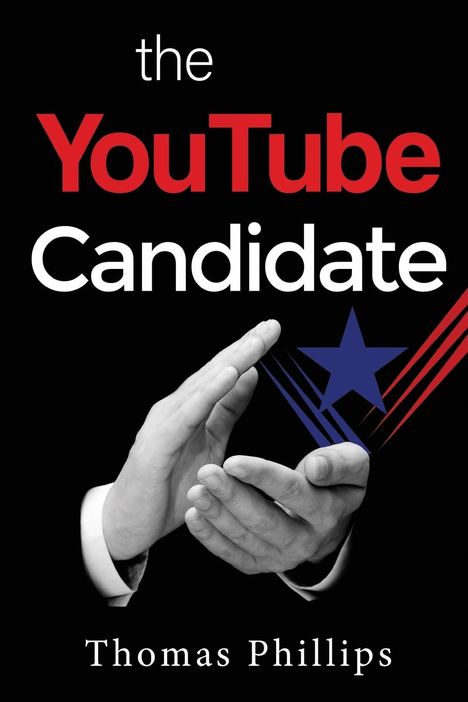 Thomas Phillips: The YouTube Candidate, Buch