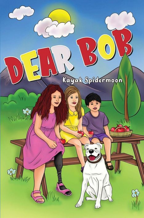„DEAR BOB“ und „Kayak Spidermoon“. Drei Kinder auf einer Bank mit Äpfeln und einem weißen Hund; Hintergrund: Berge und Wiese.