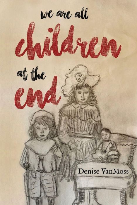 Denise Vanmoss: We are all children at the end, Buch