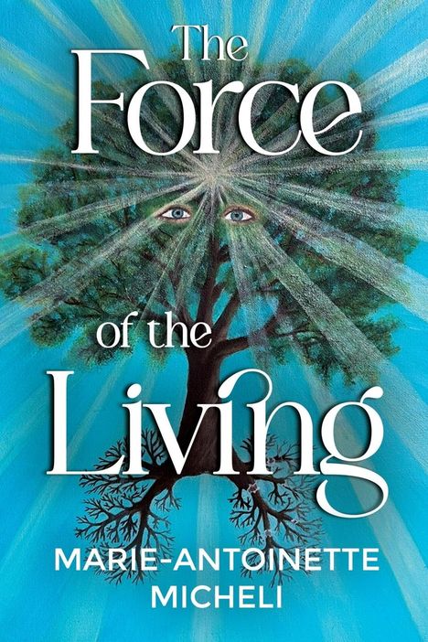 Marie-Antoinette Micheli: The Force of the Living, Buch