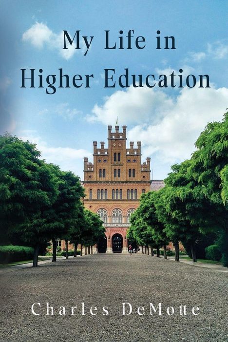 Charles Demotte: My Life in Higher Education, Buch