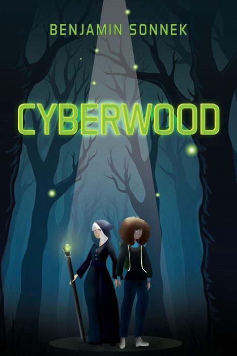 "CYBERWOOD" und "BENJAMIN SONNEK" in leuchtendem Grün. Zwei Figuren im Wald, eine mit Stab, umgeben von dunklen Bäumen.