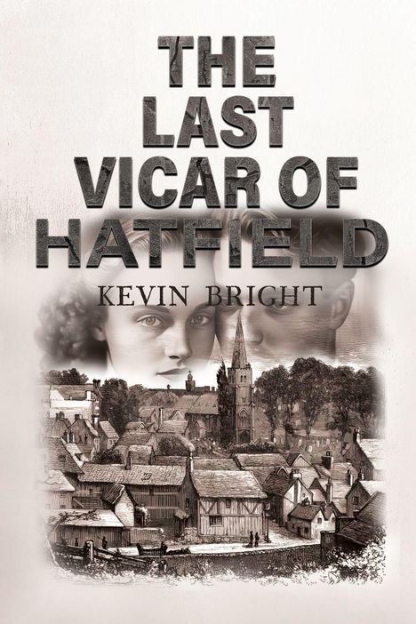 „THE LAST VICAR OF HATFIELD“ und „KEVIN BRIGHT“ sind in großen Buchstaben zu sehen. Darunter ein nostalgisches Dorfmotiv.