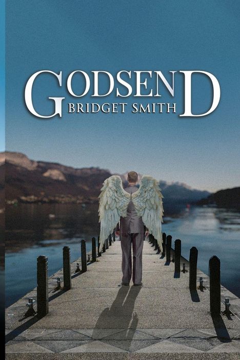 "Godsend Bridget Smith" ist in großen Buchstaben zu sehen. Ein Mann mit Engelsflügeln steht auf einem Steg am Wasser.
