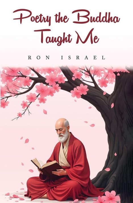 "Poetry the Buddha Taught Me", Ron Israel. Illustration eines Mönchs unter einem Kirschbaum, der ein Buch liest.