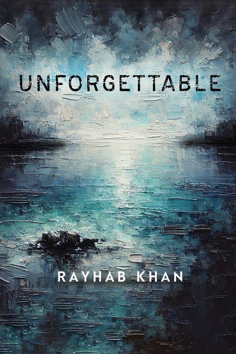 "UNFORGETTABLE" und "RAYHAB KHAN" in einer impressionistischen Malerei mit einem nebligen See und dunklen Farben.