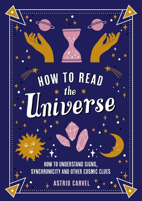Astrid Carvel: How to Read the Universe, Buch