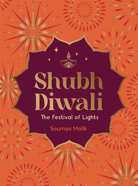 „Shubh Diwali: The Festival of Lights“, Saumya Malik. Oranges Design mit goldenen Feuerwerksmustern und Diya-Symbol.