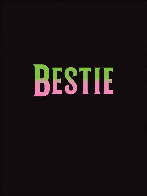 Der Text "BESTIE" in einem Farbverlauf aus Grün und Pink auf schwarzem Hintergrund.