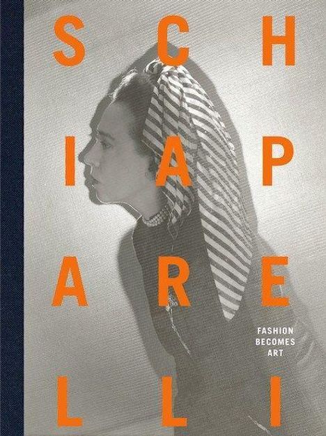 Der Text "SCHIAPARELLI" ist vertikal in Orange, daneben eine Frau mit gestreiftem Tuch. Unten rechts: "FASHION BECOMES ART".