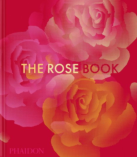 Phaidon Editors: The Rose Book, Buch