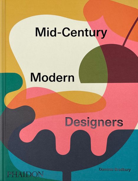 Dominic Bradbury: Mid-Century Modern Designers, Buch