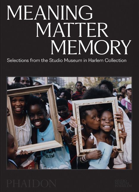 Thelma Golden: Meaning Matter Memory, Buch