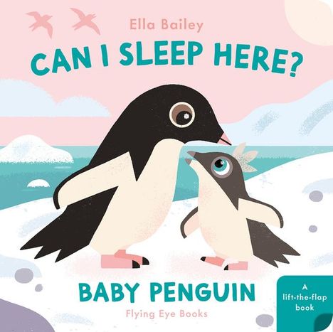 Ella Bailey: Can I Sleep Here? Baby Penguin, Buch