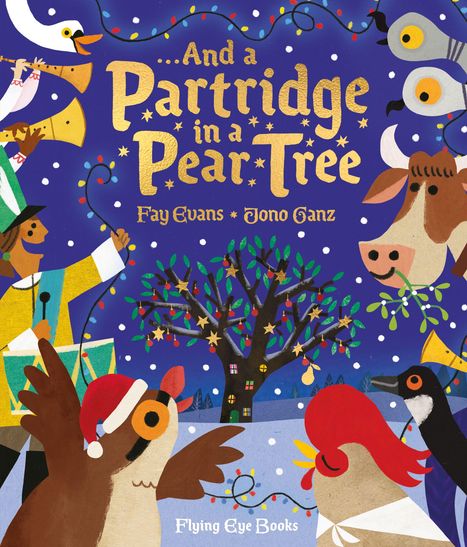 "...And a Partridge in a Pear Tree" oben. Fay Evans & Jono Ganz darunter. Weihnachtliche Illustration mit Tieren, Baum.