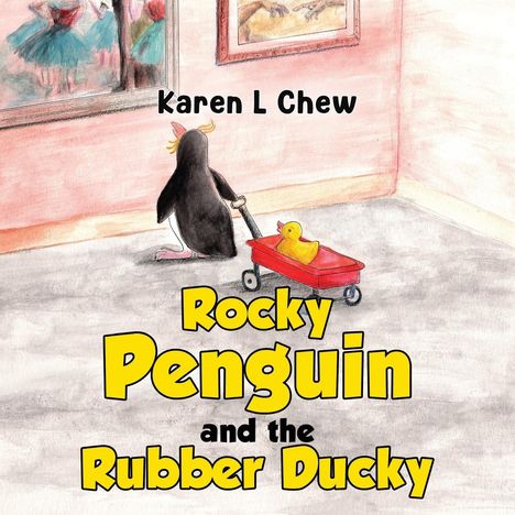 Karen L Chew: Rocky Penguin and the Rubber Ducky, Buch