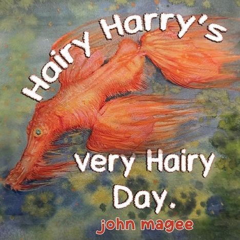 John Magee: Hairy Harry's very Hairy Day, Buch