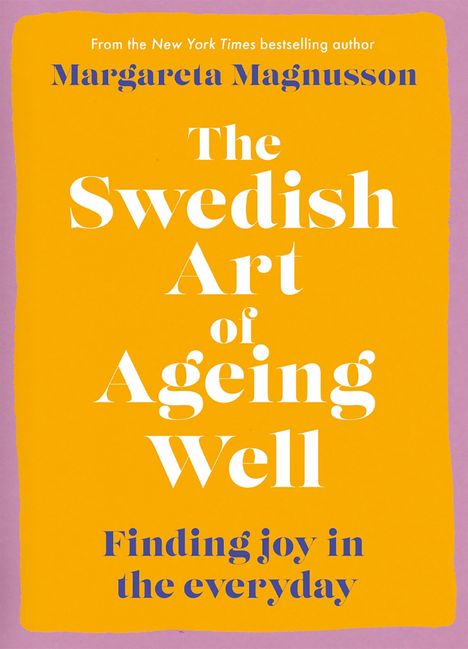 Margareta Magnusson: The Swedish Art of Ageing Well, Buch