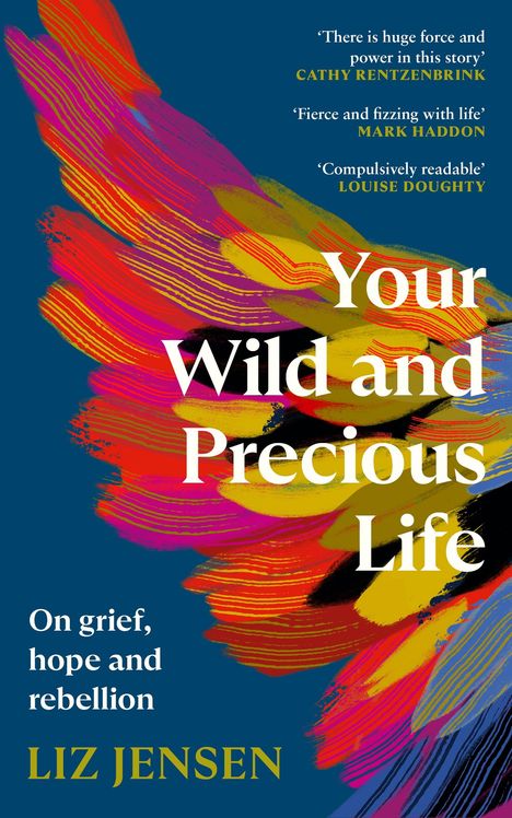 Liz Jensen: Your Wild and Precious Life, Buch