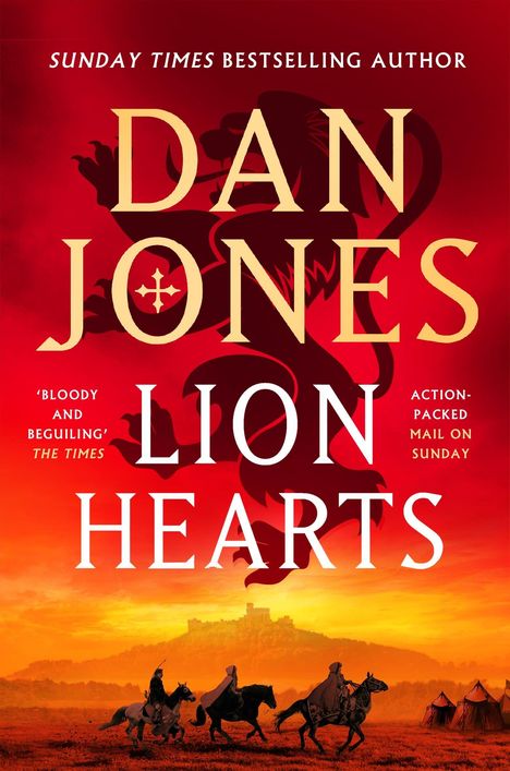 „SUNDAY TIMES BESTSELLING AUTHOR DAN JONES LION HEARTS“. Illustration: Reiter vor einer Burg in roter Landschaft.