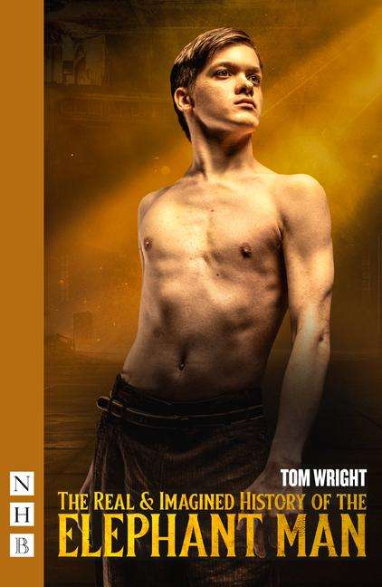 Tom Wright: The Real &amp; Imagined History of the Elephant Man, Buch