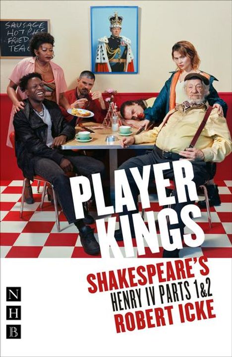 William Shakespeare: Player Kings: Shakespeare's Henry IV Parts 1 &amp; 2, Buch