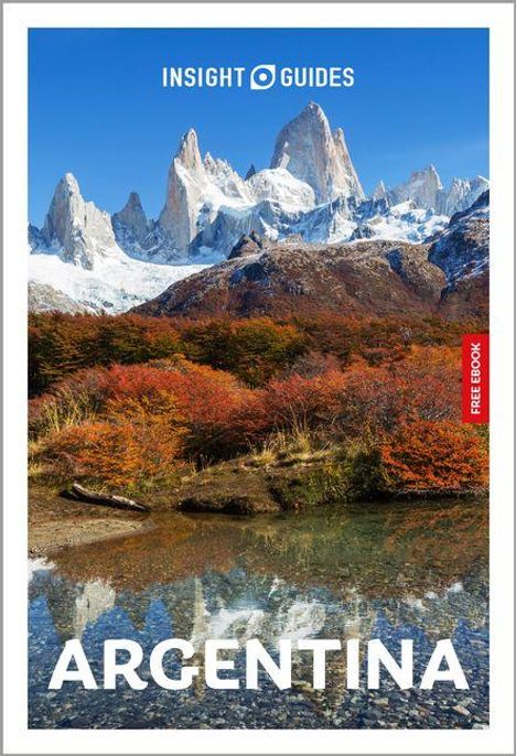 „INSIGHT GUIDES“, „ARGENTINA“ und „FREE EBOOK“ stehen geschrieben. Eine herbstliche Landschaft mit schneebedeckten Bergen.