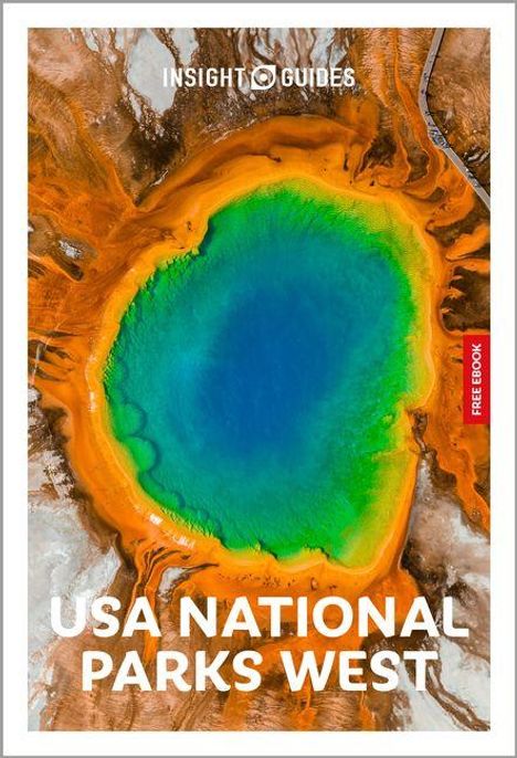 "USA NATIONAL PARKS WEST" und "INSIGHT GUIDES" auf einem farbenfrohen Luftbild einer geothermalen Quelle in Orange und Blau.