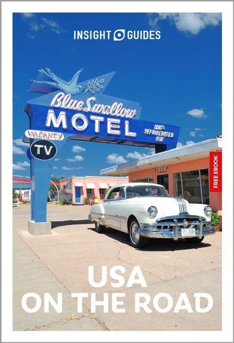 "INSIGHT GUIDES", "Blue Swallow Motel", "100% REFRIGERATED AIR", "TV", "USA ON THE ROAD"; Klassisches Auto vor Motel.
