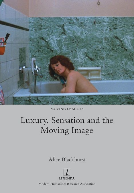 Alice Blackhurst: Luxury, Sensation and the Moving Image, Buch