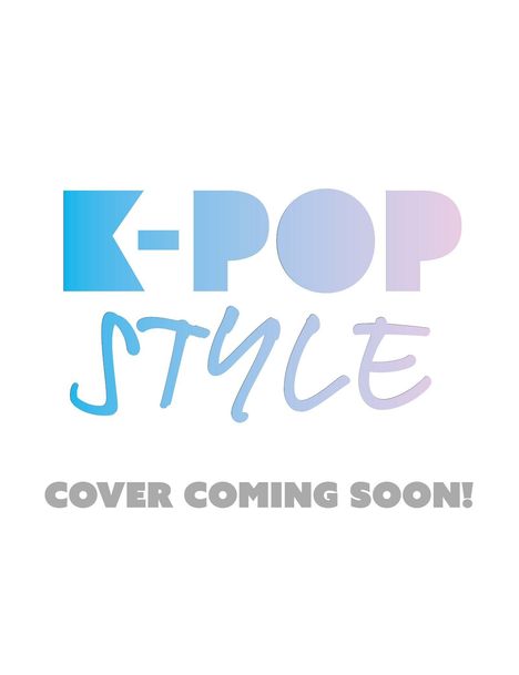 Text: "K-POP STYLE" und "COVER COMING SOON!" in hellen Farben.