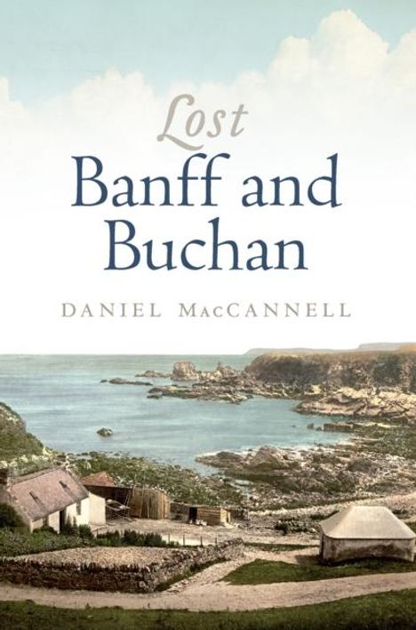 Daniel Maccannell: Lost Banff and Buchan, Buch