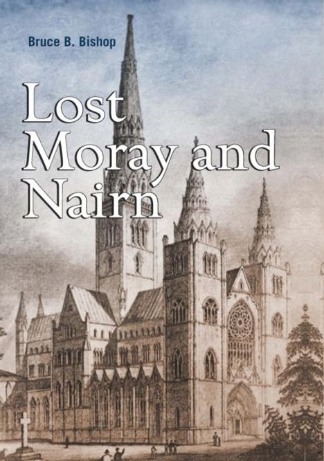 Bruce Bishop: Lost Moray and Nairn, Buch