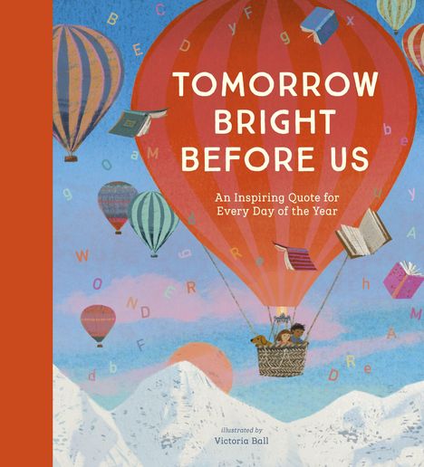 Text: "Tomorrow Bright Before Us - An Inspiring Quote for Every Day of the Year." Illustration: Heißluftballons über Bergen.