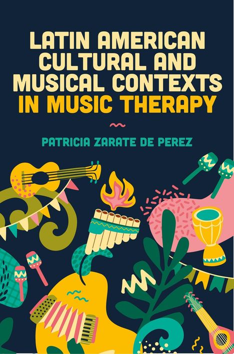 Latin American Cultural and Musical Contexts in Music Therapy, Buch