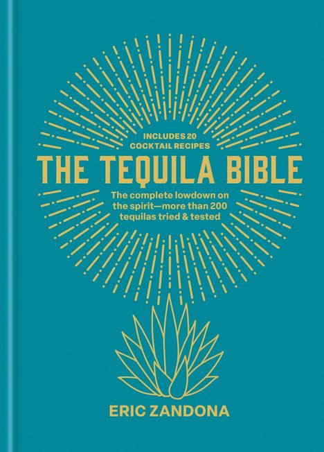 Text: "Includes 20 cocktail recipes. The Tequila Bible." Illustration: Eine stilisierte Agavenpflanze in Gold auf Türkis.