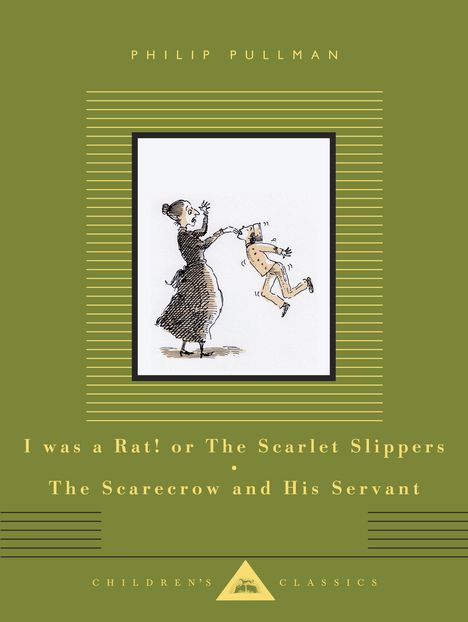 Philip Pullman: I Was a Rat! Or, The Scarlet Slippers and The Scarecrow and his Servant, Buch