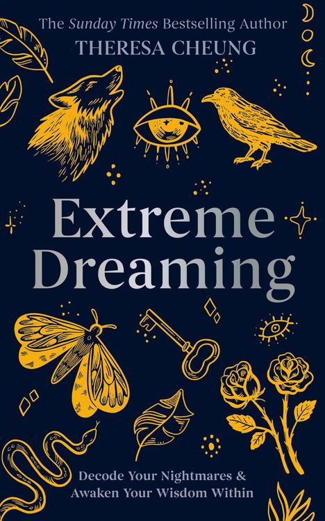 Text: "Extreme Dreaming" - Verzierungen mit Mond, Wolf, Auge, Vogel, Motte, Schlüssel, Rose und Blatt in goldener Farbe.