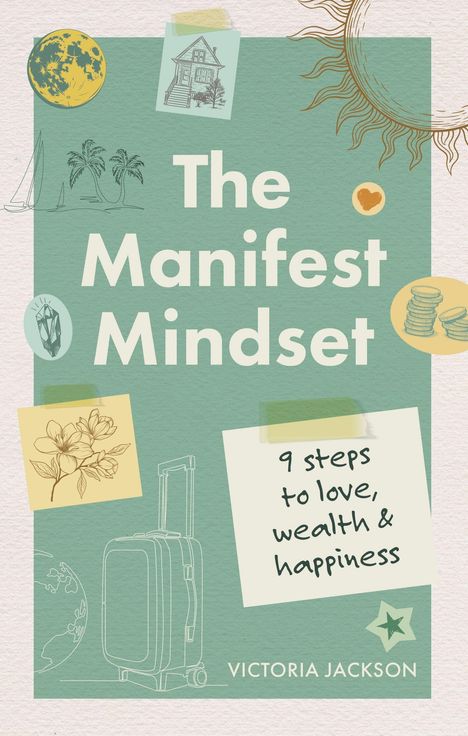 "The Manifest Mindset" und "9 steps to love, wealth & happiness". Illustrationen von Sonne, Mond, Haus, Palmen, Koffer, Blume.