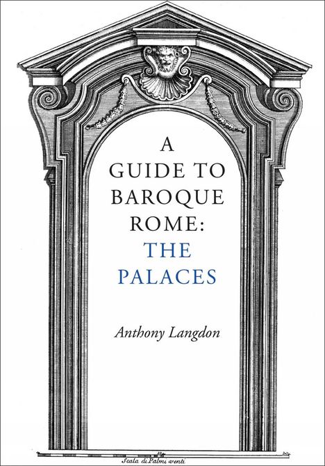 Anthony Langdon: A Guide to Baroque Rome: The Palaces, Buch