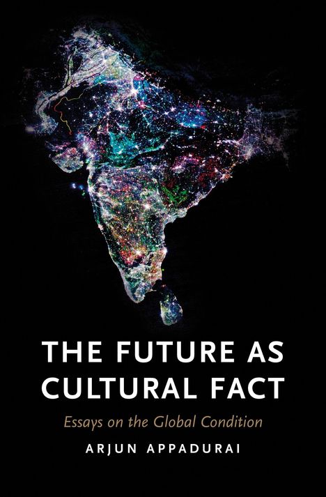 Arjun Appadurai: The Future as Cultural Fact, Buch