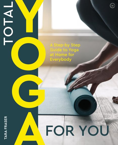 Tara Fraser: Total Yoga for You, Buch