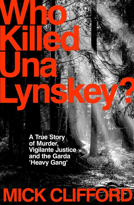 Mick Clifford: Who Killed Una Lynskey?, Buch